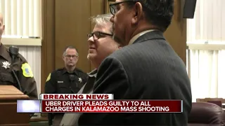 Uber driver pleads guilty to all charges in Kalamazoo mass shooting