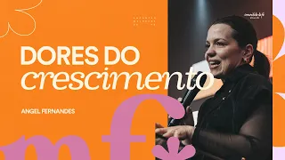 DORES DO CRESCIMENTO | ANGEL FERNANDES