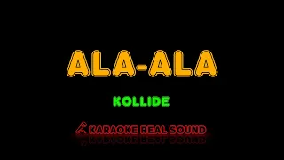 Kollide - Ala-Ala [Karaoke Real Sound]