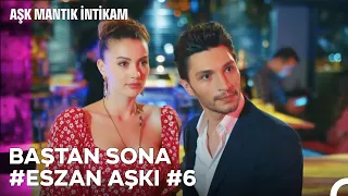 Baştan Sona Esra ve Ozan Aşkı (Part 6) - Aşk Mantık İntikam