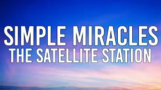 The Satellite Station - Simple Miracles (Lyrics Video)