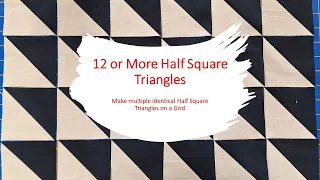 Twelve or More Half Square Triangles