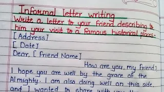 Informal letter | write a letter to your friend describing to him your visit to a historical Place