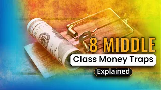 Middle Class People: 8 Money Traps You Don't Want To Fall Into