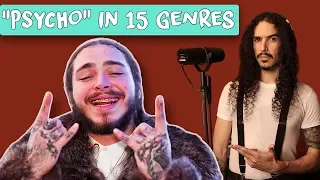 Post Malone - Psycho in 15 Genres