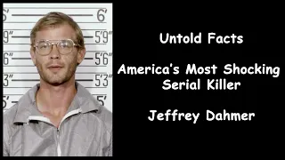 Jeffrey Dahmer: Untold Facts about America's Most Shocking Serial Killer