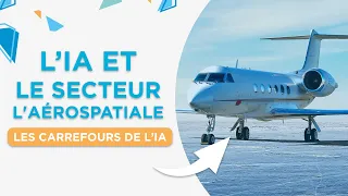 Les carrefours de l'IA - L'IA dans l'aérospatiale (février 2021)