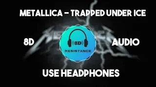 Metallica - Trapped Under Ice [8D TUNE]
