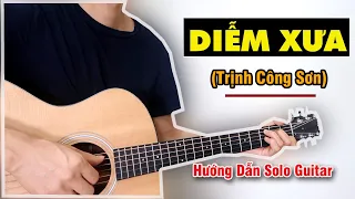 Hướng Dẫn: DIỄM XƯA | Trịnh Công Sơn | Guitar Solo Level 1 (CÓ TAB)
