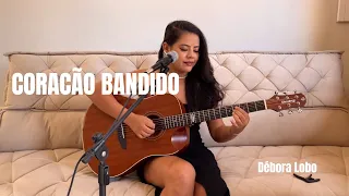 Coração bandido Maiara e Maraisa e Marília Mendonça- Cover acústico Débora Lobo