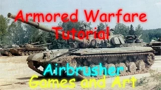 Armored Warfare 101... The Tutorial!