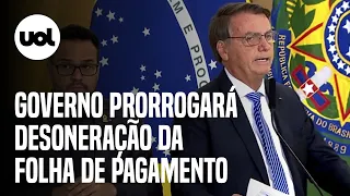 Bolsonaro diz que vai prorrogar por 2 anos corte de imposto para 17 setores