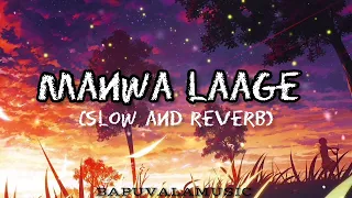 Manwa laage (slow and reverb) lofi song || #arijitsingh || #shreyaghoshal
