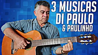 AULA DE VIOLÃO 3 MUSICAS DE Di Paulo & Paulinho