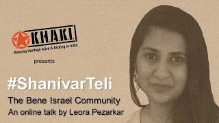Online Talk 49: #ShanivarTeli - The Bene Israel Community by Leora Pezarkar | Khaki Lab