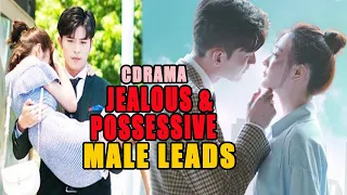 Top 10 Chinese Dramas With Jealous & Possessive Male Leads