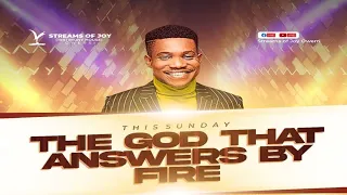 SUNDAY SERVICE, 7TH AUGUST, 2022 || THE GOD THAT ANSWERS BY FIRE