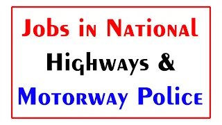 Jobs in National Highways & Motorway Police | Daily Government Jobs Pakistan