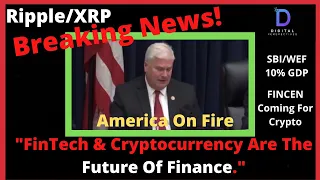 Ripple/XRP-SBI/WEF,US Congressional Hearing On Crypto "America On Fire,FINCEN Makes Crypto Priority!