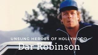 Unsung Heroes of Hollywood: Dar Robinson