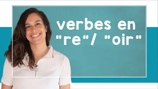 lingoni FRENCH (28) - Verbs of the 3rd Group: "re"/"oir" - A1