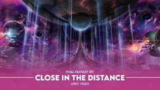 FINAL FANTASY XIV - Close in the Distance THE PRIMALS ver. (with lyrics)