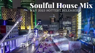 Soulful House Mix | May 2023 Hottest Releases | By The Funky Groove