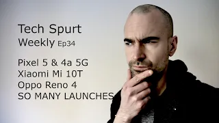 Tech Spurt Weekly Ep34 | Pixel 5, Pixel 4a 5G, Xiaomi Mi 10T, Reno 4