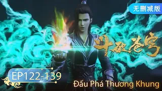 🌟VIETSUB Đấu Phá Thương Khung  EP 122-139 Bản Full | Hoạt Hình Yuewen Việt Nam Official