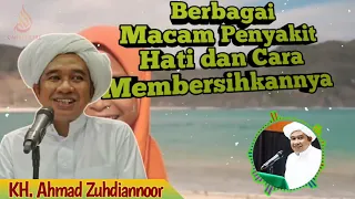 BERBAGAI MACAM PENYAKIT HATI DAN CARA MEMBERSIHKANNYA II Guru Zuhdi II Cahaya Ilmu