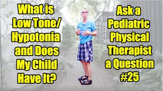 #25 What is Low Tone/Hypotonia and Does My Child Have It? Ask a Pediatric PT a Question