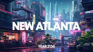 Chronicles of New Atlanta 2136 - Cyberpunk Lofi Mix