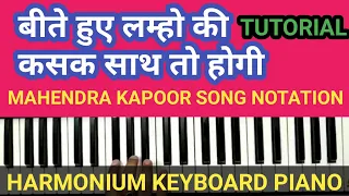 BEETE HUYE LAMHO KI KASAK TUTORIAL.BITE HUE LAMHO KI KASAK SONG NOTATION