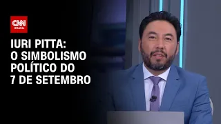 Iuri Pitta: O simbolismo político do 7 de Setembro