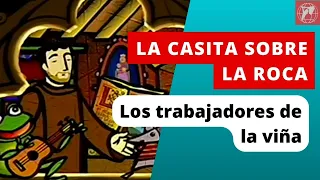 La Casita Sobre la Roca: Los trabajadores de la viña