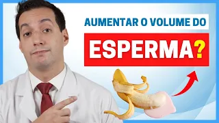 COMO AUMENTAR O VOLUME DO ESPERMA? CINCO DICAS PODEROSAS!