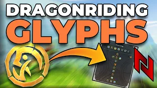 ALL DRAGONRIDING GLYPHS IN 18 MINUTES