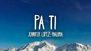 Jennifer Lopez, Maluma   Pa Ti 1 hour lyrics