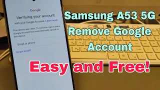 FREE! Samsung Galaxy A53 5G (SM-A536B), Remove Google Account, Bypass FRP.