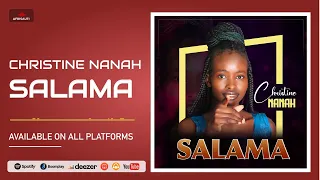 Christine Nanah - Salama (Official Audio)