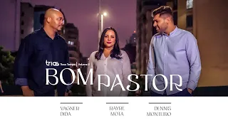 @vagnerdida, @RayreMota e @dennismonteiroficial - BOM PASTOR | TRIOS NOVO TEMPO VOL. 2