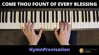 HymnProvisation COME THOU FOUNT OF EVERY BLESSING Piano Solo Improvisation Kyle Davies Music