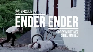 DIG BMX - Corey Martinez - Ender Ender