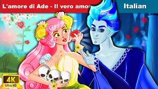 L'amore di Ade - Il vero amore 🤴 Hades' Love - The True Love 🌛 WOA Italian Fairy Tales