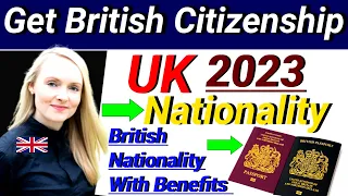 What are the benefits of British citizenship | UK Nationality 2023 | UK Immigration 2023 |UK Latest