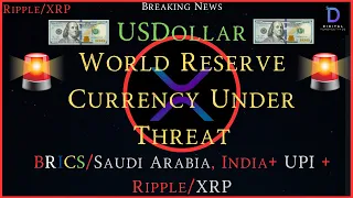 Ripple/XRP-BRICS/Saudi Arabia-US Dollar World Reserve Currency Under Threat,India + UPI + Ripple/XRP