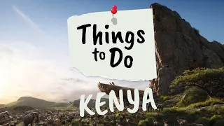 The Top Things You Have To Do In KENYA! | UNILAD Adventure