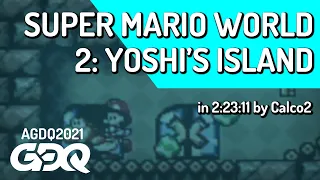 Super Mario World 2: Yoshi's Island by Calco2 in 2:23:11 - Awesome Games Done Quick 2021 Online