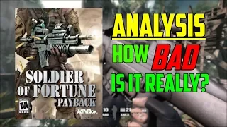 Analysis - How BAD Is Soldier Of Fortune: Payback Really?