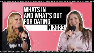 What's In and What's Out for Dating in 2023 | Ep. 251